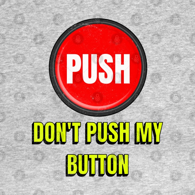 Don't Push My Button by SilverFoxx Designs